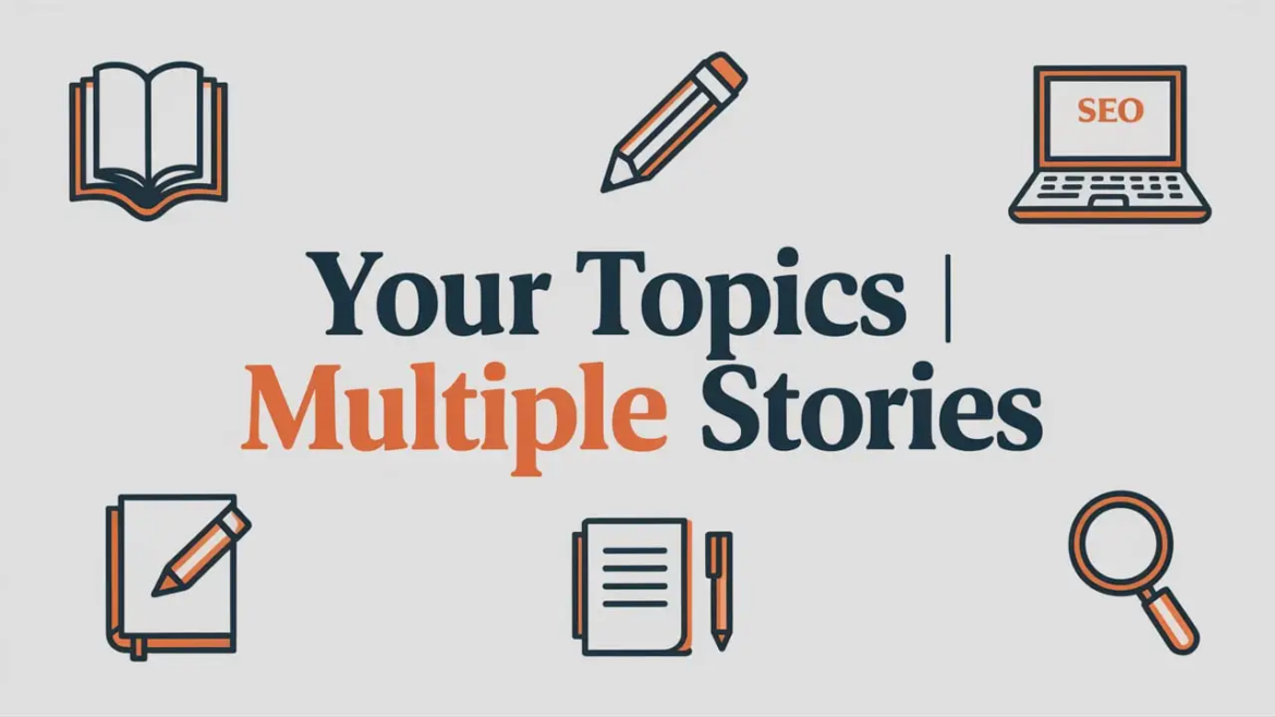 Your Topics | Multiple Stories: Insights Across a Range of Themes