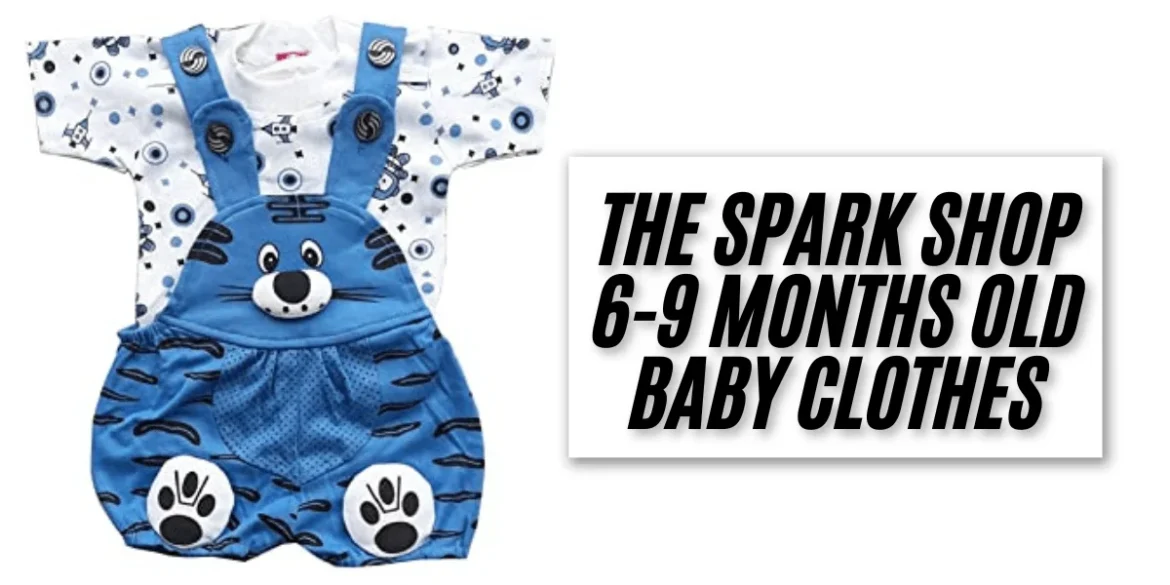 The Spark Shop 6-9 Months Old Baby Clothes