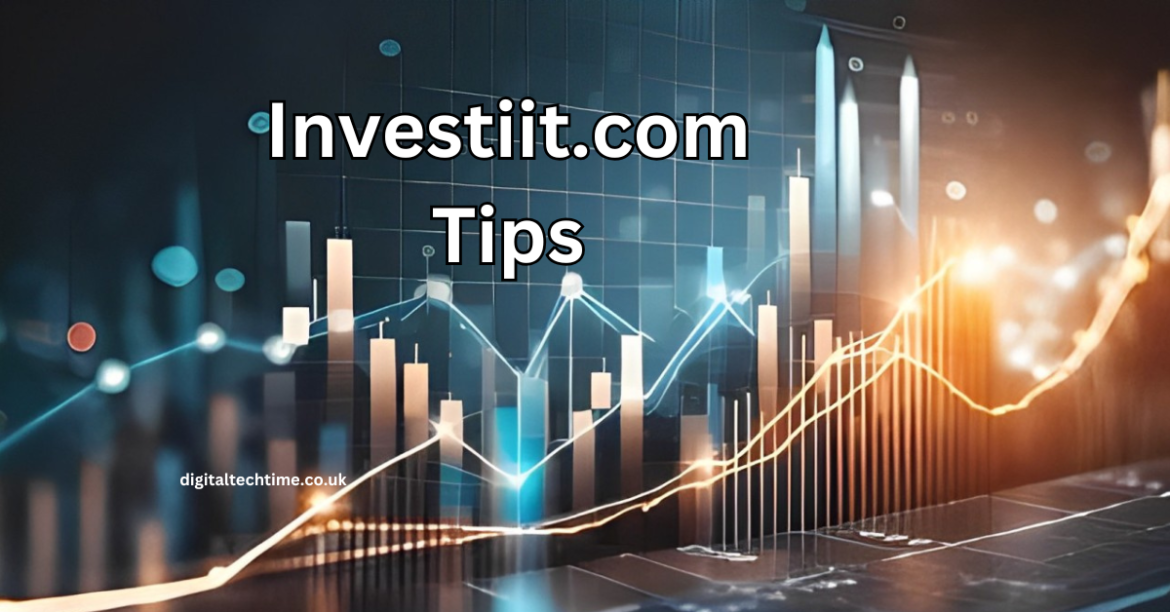 Investiit.com Tips: A Comprehensive Guide to Smart Investing