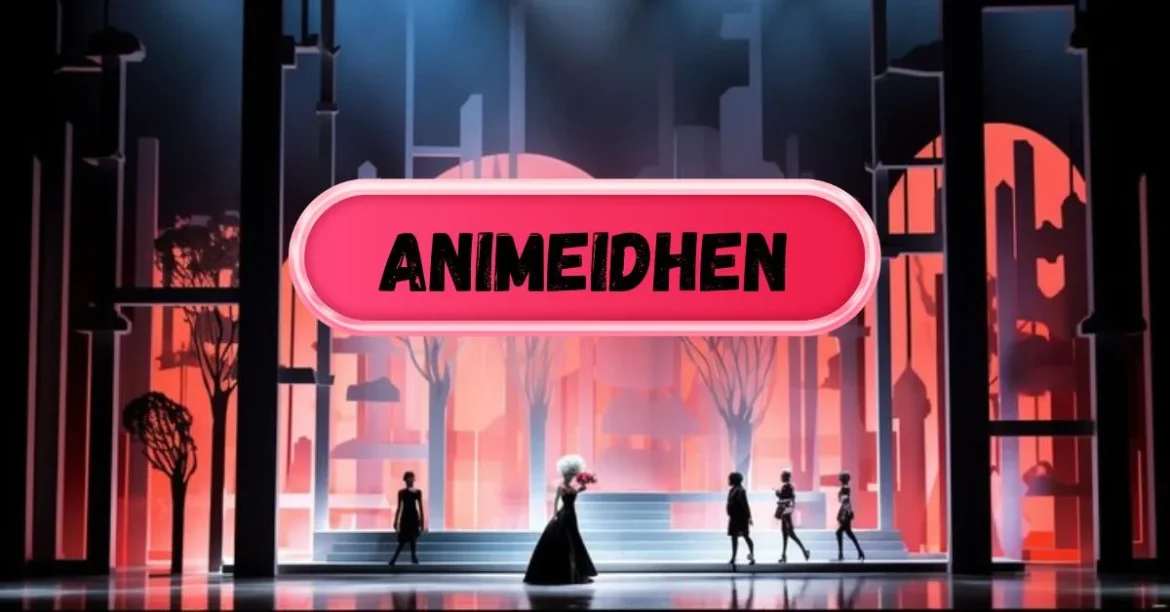 Understanding Animeidhen: A Cultural and Entertainment Fusion