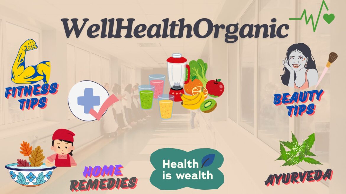 WellHealthOrganic: A Complete Guide to Natural Wellness and Healthy Living
